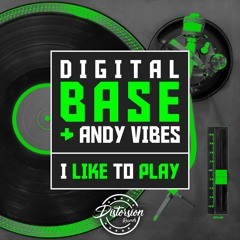 Digital Base & Andy Vibes - I LikeToPlay