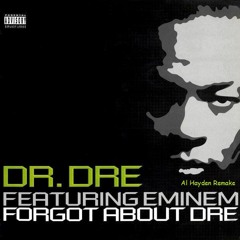 Dr Dre Ft. Eminem - Forgot About Dre (Al Hayden Instrumental Remake)