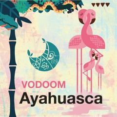 Vodoomix #3 | Vodoom & Tsou | Live Recording @Ayahuasca 4th ritual | 02.07.2017