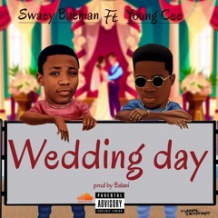 Swaey Baeman FT Young Cee - Wedding Day