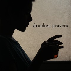 Drunken Prayers (Acoustic Demo)