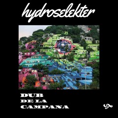HydroSelekter - Dub De La Campana