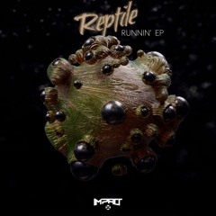 Reptile - Runnin' [Premiere]