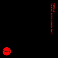 Tove Lo - Talking Body (Steezy Remix)