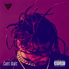 Can't Wait (prod. Rex Dior)