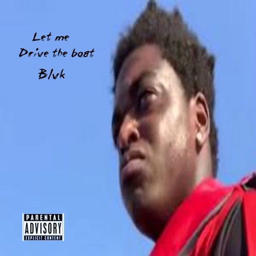 Stream Let Me Drive The Boat By T Blvk Listen Online For Free On Soundcloud
