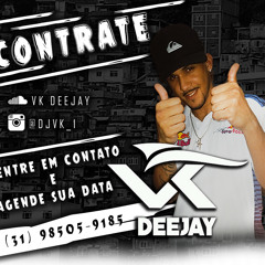 MC VUK VUK -- MEDLEY PUTARIALIZADA Part. 6  (( DJ VK )) 2019 Lançamento.mp3
