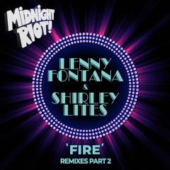 Lenny Fontana & Shirley Lites - Fire - Yam Who? & Jaegerossa Remix Teaser