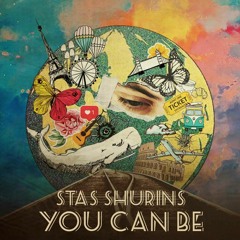 Stas Shurins - You Can Be