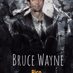 Rico - BRUCE WAYNE
