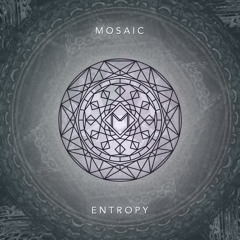Mosaic - Entropy