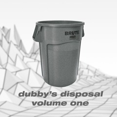 dubby's disposal | volume one