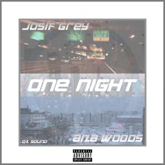 One Night - Josif Grey X Aiza Woods