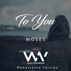 Moses - To You (Remastered Version ) FREE DOWNLOAD