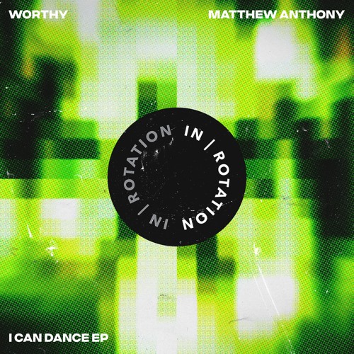 Worthy & Matthew Anthony - I Can Dance