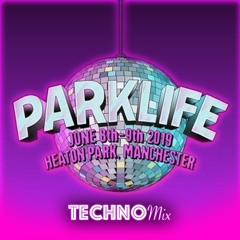 PARKLIFE 2019 - Techno Mix