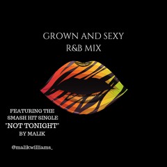 Grown and Sexy RnB Mix - feature track by Malik - Not Tonight -