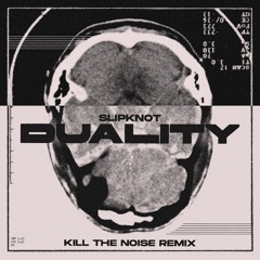 Duality (Kill The Noise Remix)