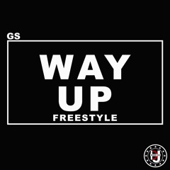 GS - Way Up (Freestyle)