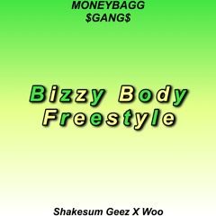 Shakesum Geez x Woo - Bizzy Body
