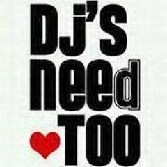 DJs Need Love Too