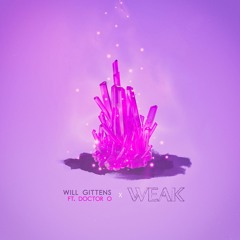 Weak (feat. Doctor O)