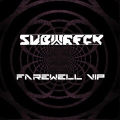 Subwreck - Farewell VIP [Free Download]