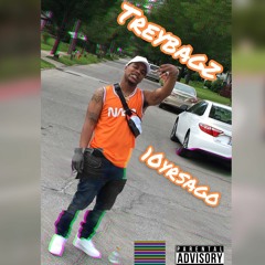 TEN YEARS AGO -Trey bagz