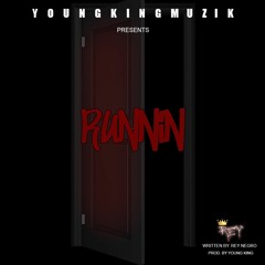 Runnin' By. Rey Negro (Black King)Prod. By YK (Young King)