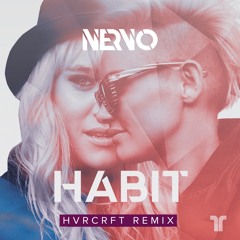 Habit (HVRCRFT Remix)