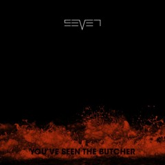 Youve Seen The Butcher