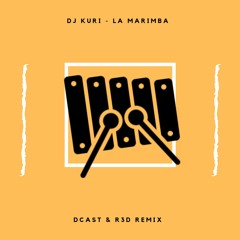 Dj Kuri - La Marimba (R3D & DCast Bootleg) FREE DOWNLOAD