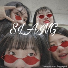 Slang Song- Hungry Girls