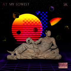 AT MY LOWEST ( prod. by BOY FLOSS )