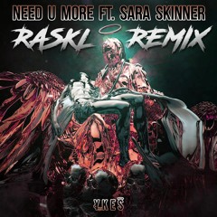 YKES - Need U More (Raskl Remix)