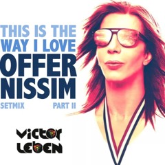 THIS IS THE WAY I LOVE OFFER NISSIM part II