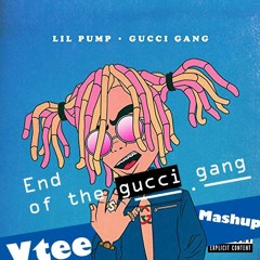 End Of The Gucci Gang (Vtee mashup)