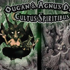 Cultus Spiritibus (Ougan & Agnus Dei)
