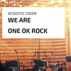 WE ARE [ONE OK ROCK] Cover