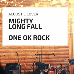 Mighty Long Fall [ONE OK ROCK] Acoustic Cover