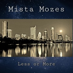 Mista Mozes - Less Or More