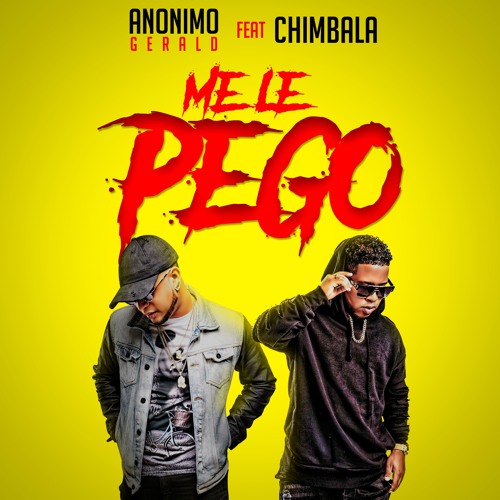 Anonimo Gerald ft Chimbala - Me Le Pego (Prod By B - ONE)