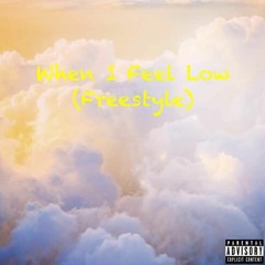 When I Feel Low Freestyle Ft.(98KC)