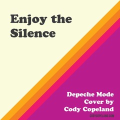Depeche Mode - Enjoy the Silence - Cover by Cody Copeland