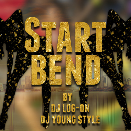START BEND (DIRTY) 🤯🥵