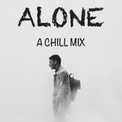 Alone _ A Chill Mix(MP3_160K).mp3