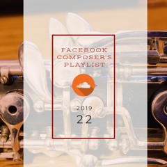 2019|22 - The Composer's Weekly Playlist | Music from today's BEST internet based music creators