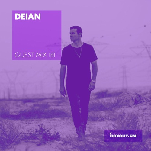 Stream Guest Mix 181 - Deian [21-03-2018] by BOXOUT.FM | Listen online for  free on SoundCloud