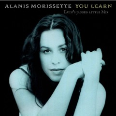 Alanis Morisette - You Learn (Luin's Jagged Little Mix)