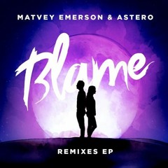 Matvey Emerson & Astero - Blame (Alexx Slam Remix)